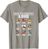 Funny Birding Watch Designs How to Identify A Bird Funny Bird Watching T-Shirt - Slate Grey