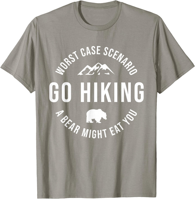 Worst Case Scenario Sarcastic Hiker Humor Outdoors GO HIKING Funny A Bear Might Eat You Mountains Sarcasm Hike T-Shirt - Slate Grey