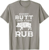 Every Butt Loves A Good Rub Pork BBQ Grilling Gift Every Butt Loves A Good Rub Pig Pork Funny BBQ Pitmaster T-Shirt - Slate Grey