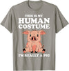 Funny Pig Farmer Apparel Gift Cute This is My Human Costume I'm Really A Pig T-Shirt - Slate Grey