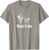 Graysick That'll Do Pig - Funny Graphic T-Shirt T-Shirt - Slate Grey