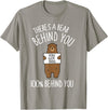 There's A Bear Behind You, 100% Behind You , Funny T-Shirt - Slate Grey