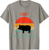 Funny Farming Tees For Pig Farmers Funny Pig Farmer Humor I Can't I Have Pigs to Feed T-Shirt - Slate Grey