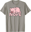 Funny Laziness Shirts & Gifts For Animal Lovers Lazy Pig Piggy Not Today Nope T-Shirt - Slate Grey