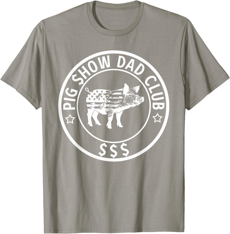 Funny Pig Show Dad On Father's Day Pig Show Dad Club Pig Show Father T-Shirt - Slate Grey