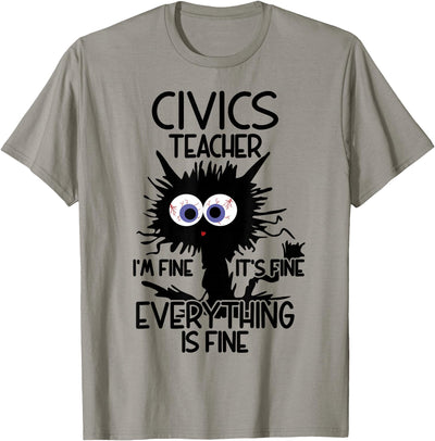 Civics Teacher It's Fine Cat Civics Teacher Appreciation Merch T-Shirt