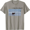 I May Be Stupid Cow Meme i may be stupid Funny T-Shirt - Slate Grey