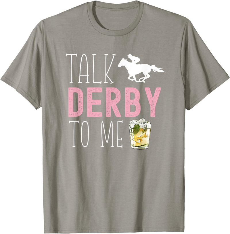 Talk Derby To Me Horse Racing Fan Apparel Talk Derby To Me Horse Racing Fan Funny Derby Day T-Shirt - Slate Grey