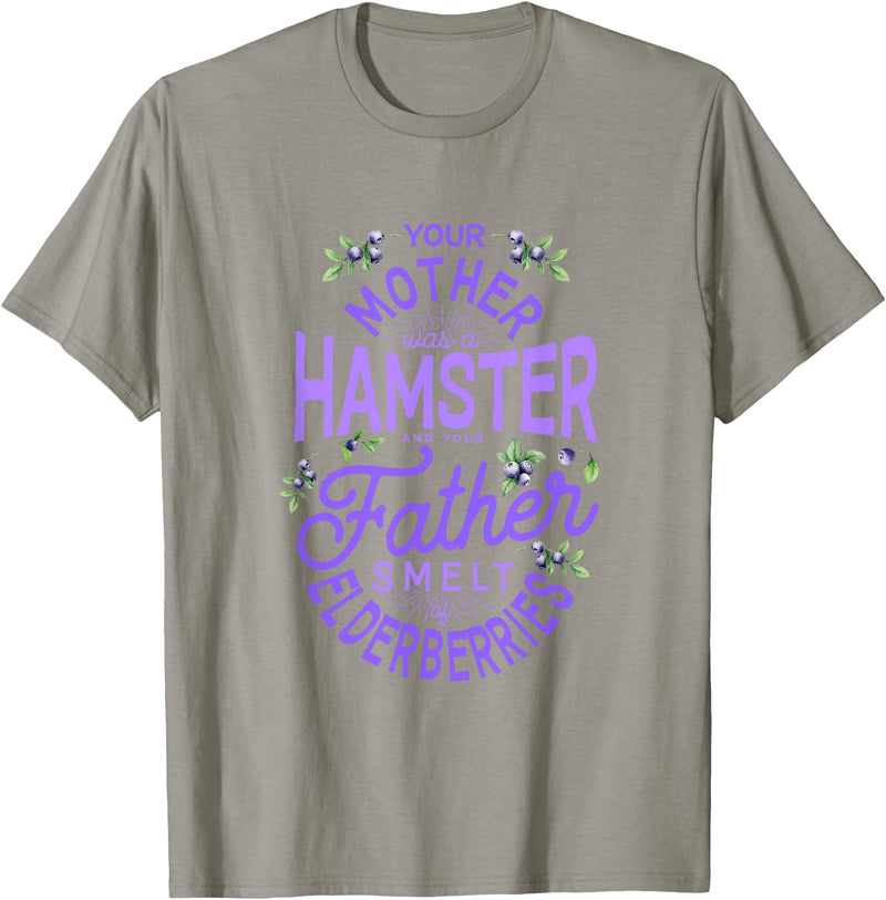 Your Mother Was A Hamster And Your Father Hamster Lover T-Shirt - Slate Grey