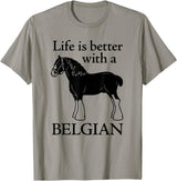 Angry Ant Graphics - Belgian Horse Draft Horse Gift - Life is Better with a Belgian T-Shirt - Slate Grey