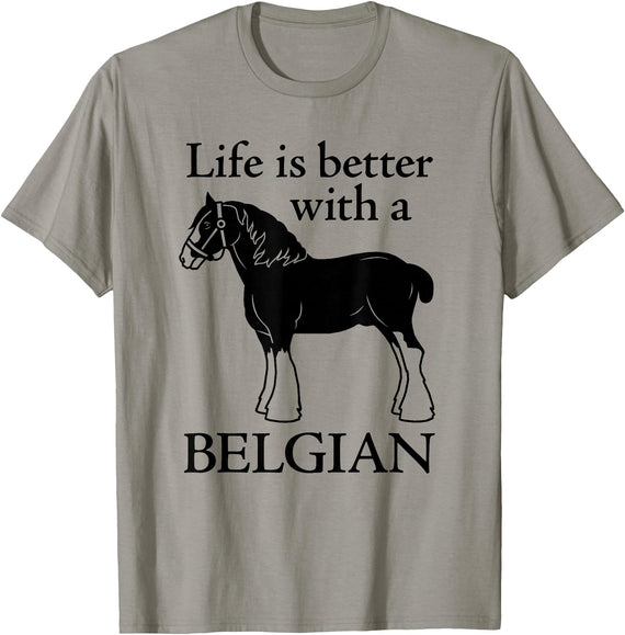 Angry Ant Graphics - Belgian Horse Draft Horse Gift - Life is Better with a Belgian T-Shirt - Slate Grey