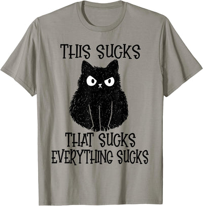 This Sucks Everything Sucks Funny Cat T-Shirt