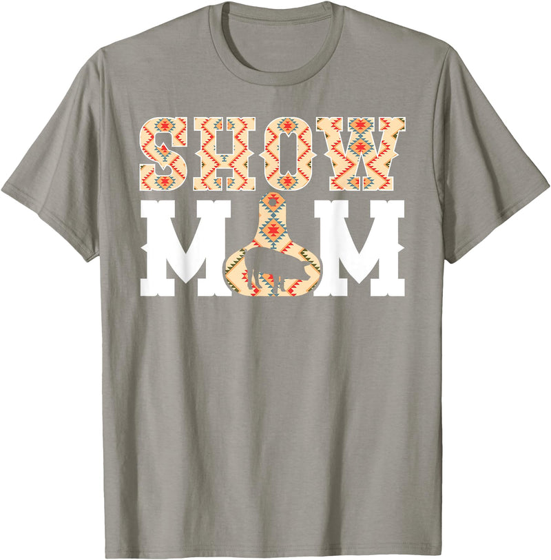 Pig Show Mom For Mother's Day Pig Show Mom Pig Show Mama Pig Show Mother T-Shirt - Slate Grey