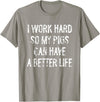 Funny Pigs Humor Typography Gifts I Work Hard So My Pigs Can Have A Better Life T-Shirt - Slate Grey