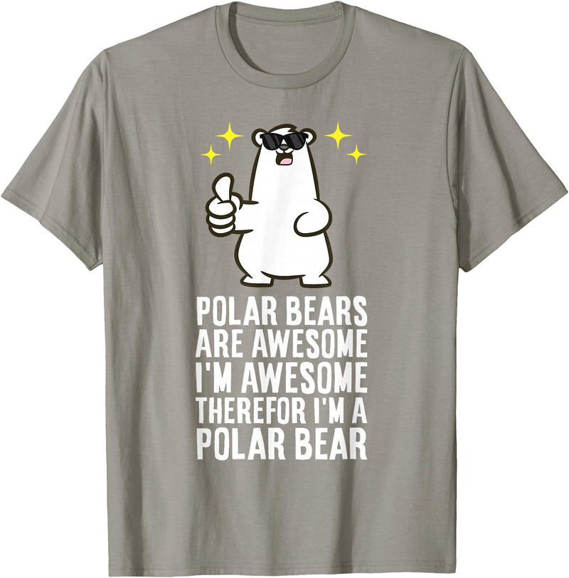 Cute Polar Bear Gifts And Tees Polar Bears are Awesome Therefore I'm A Polar Bear T-Shirt - Slate Grey