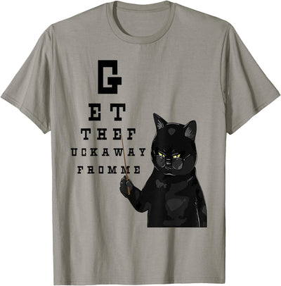 Funny Get The Fuck Away From Me Tee Shirt Get The Fuck Away From Me Funny Cat Teacher T-Shirt