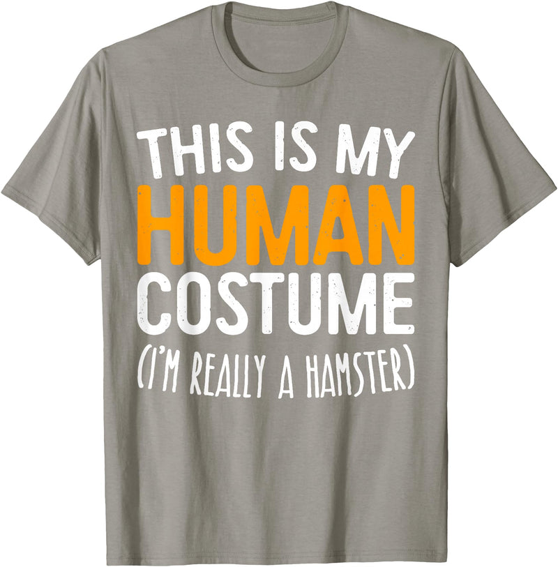 This Is My Human Costume I'm Really A Hamster Shirt T-Shirt - Slate Grey