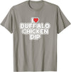 I Love Buffalo Chicken Dip Designs I Love Buffalo Chicken Dip T-Shirt - Slate Grey