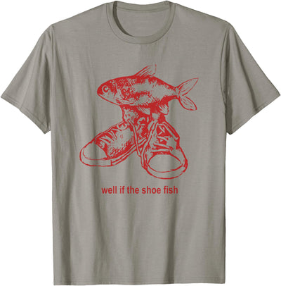 Well if the shoe fish, wear it Cursed Y2K T-Shirt