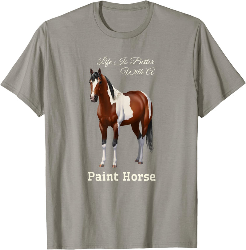 Horse Lover Art by CSForest Life Is Better With A Paint Horse Bay Pinto T-Shirt - Slate Grey