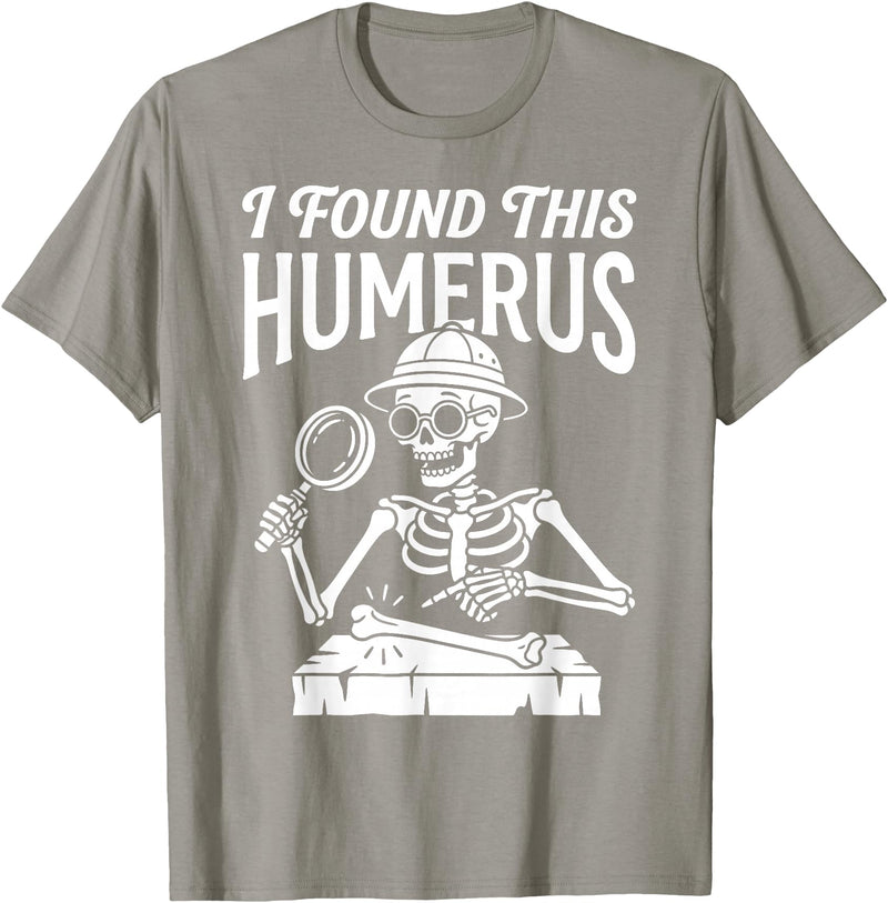Funny Skeleton Pun Halloween I Found Humerus Funny Skeleton Pun Spooky Halloween Dad Joke T-Shirt - Slate Grey