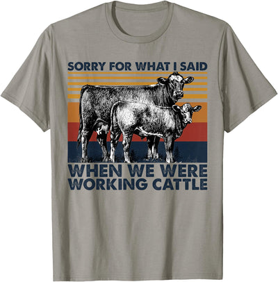 Sarcastic Quote Sorry for What I Said When We Were Working T-Shirt