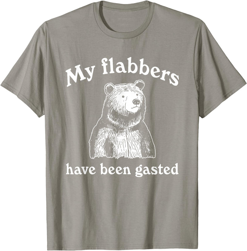 My Flabbers Bear, Bear Funny, Gasted Bear Flabbers My Flabbers Have Been Gasted, Funny Graphic, Bear Art Cute T-Shirt - Slate Grey