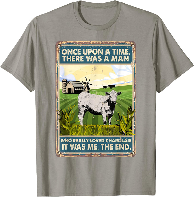 Funny Charolais Gift for Men & Rancher Once Upon A Time There Was A Man - Cow Breed Charolais T-Shirt - Slate Grey