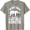 Funny Polar Bear Enthusiast Co. Don't Touch the Giant Fluffy White Hamster Funny Polar Bear T-Shirt - Slate Grey