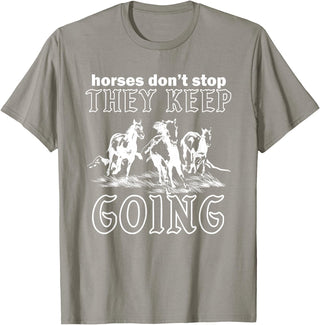 Horses Don't Stop They Keep Going Tees Horses Don't Stop They Keep Going T-Shirt - Slate Grey