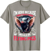 Flying Pigs FH I Was Told There Would Be Flying Pigs |||-- T-Shirt - Slate Grey