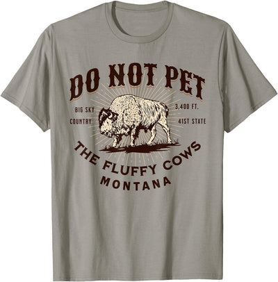 Montana Buffalo Saying Vacation Quote Do Not Pet the Fluffy T-Shirt