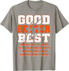 Good Better Best Inspirational Outfit Good Better Best Never Let It Rest Funny Motivation Bear T-Shirt - Slate Grey