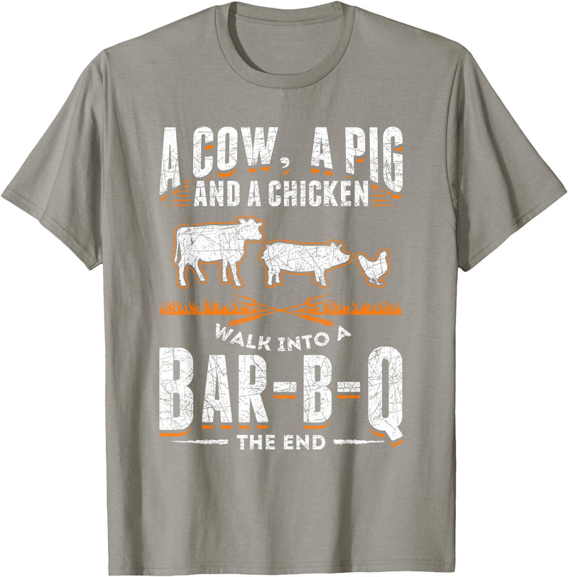 Smoking Barbecue BBQ Chef Gifts A Cow A Pig And A Chicken Walk Into A Bar B Q The End BBQ T-Shirt - Slate Grey