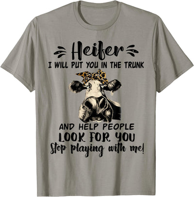 Cow Heifer I Will Put You in the Trunk and Help People T-Shirt