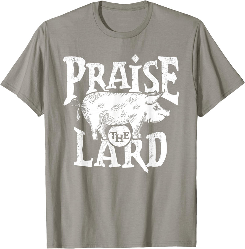 Praise The Lard Gift Ideas Barbecue BBQ Grill Pig Meat Pork Quote T-Shirt - Slate Grey