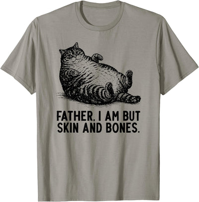 NesYoupixel Cat Father I Am But Skin and Bones T-Shirt