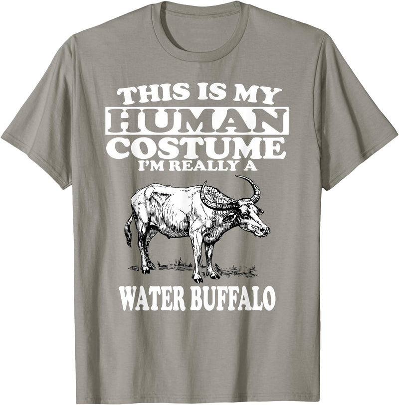This is My Human Costume I'm Really a Water Buffalo T-Shirt T-Shirt - Slate Grey