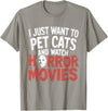 Funny Quote I Just Want To Pet Cats Watch Horror Funny Watch Horror Movie Fan - Halloween Cat Lover T-Shirt - Slate Grey