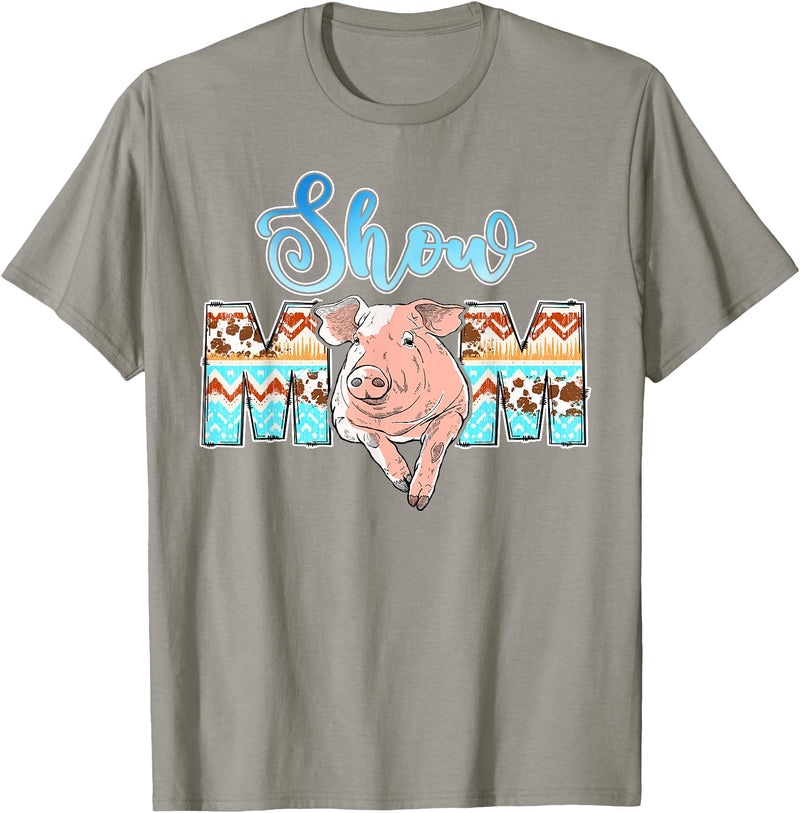 Pig Show Mom Mother's Day Pig Show Mom Pig Show Mother Pig Show Mama T-Shirt - Slate Grey