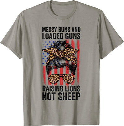 Messy Buns And Loaded Guns Raising Lions Womens Not Sheep T-Shirt