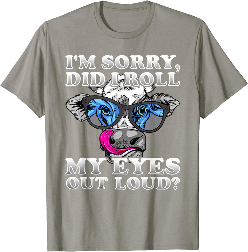 Cow Lover Funny Sarcastic Saying - DressedForDuty I'm Sorry Did I Roll My Eyes Out Loud Funny Heifer Cow T-Shirt - Slate Grey