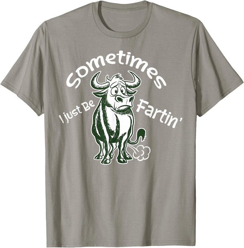 Funny Animal Quotes Co Sometimes I Just Be Fartin - Humorous Cow Fart Quote T-Shirt - Slate Grey