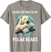 Polar Bears Polar Bear Lovers Shop Easily distracted by Polar Bears Polar Bear T-Shirt - Slate Grey