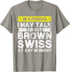 Funny Cattle Brown Swiss Gift for Men & Women Talk About Cow Rancher - Cattle Farmer Breeder Brown Swiss T-Shirt - Slate Grey