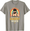 Rainbow Daddy Co Pride Daddy Voice Rainbow, Don't Make Me Use My Daddy Voice T-Shirt - Slate Grey