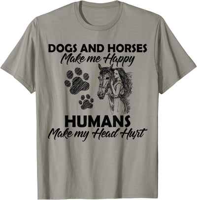 Dogs and horses make me happy humans make my head hurt T-Shirt