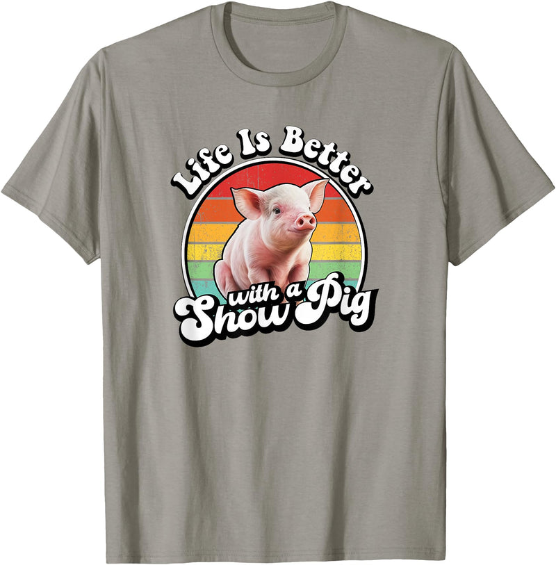 Funny Girls Piggy Mom Farm Gift T Shirts & Hoodies Mens Womens Retro Vintage Life Is Better Cute Show Pig Lover T-Shirt - Slate Grey