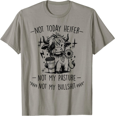 Today Heifer Coffee Lover Highland Cow Not My Pasture T-Shirt