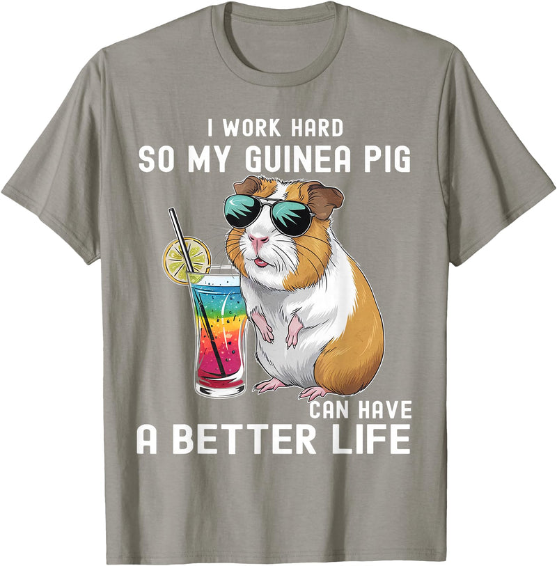 Cute Guinea Pig Drinking Cocktail Sunglasses Lover I Work Hard So My Guinea Pig Can Have A Better Life Lovers T-Shirt - Slate Grey